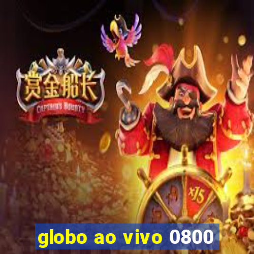 globo ao vivo 0800